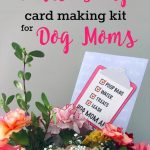 Free Printable Dog Mom Mother's Day Card Making Kits | Diy Recipes   Free Printable Mothers Day Cards From The Dog