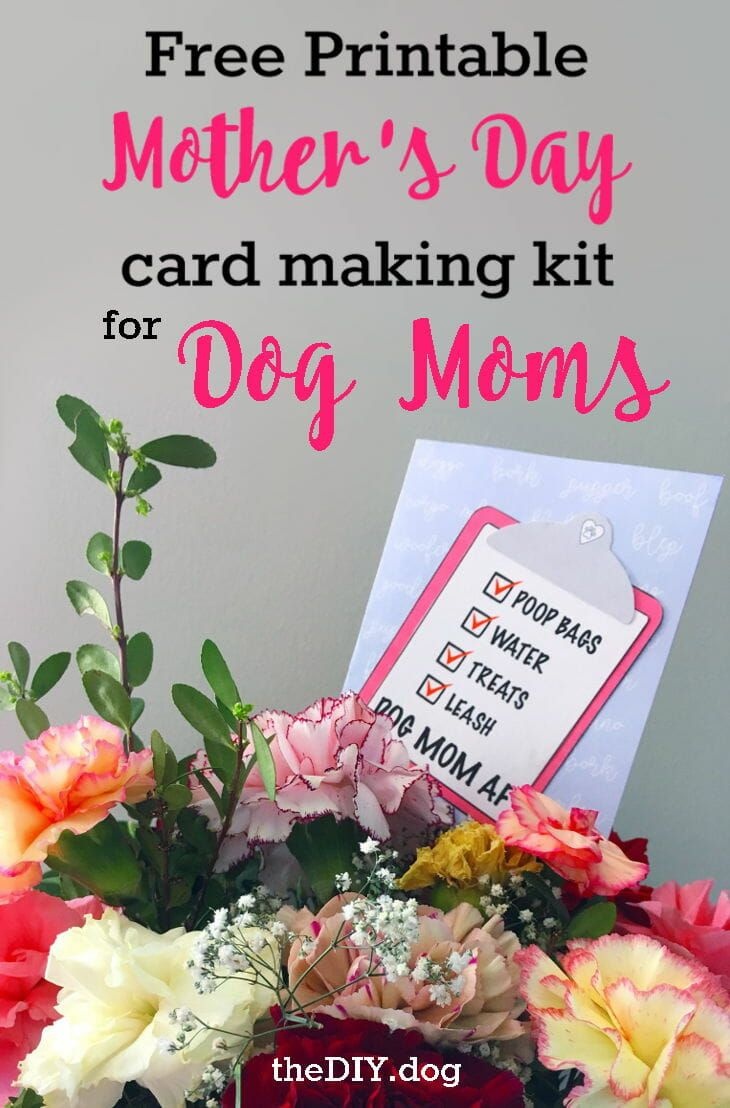 Free Printable Dog Mom Mother&amp;#039;s Day Card Making Kits | Diy Recipes - Free Printable Mothers Day Cards From The Dog