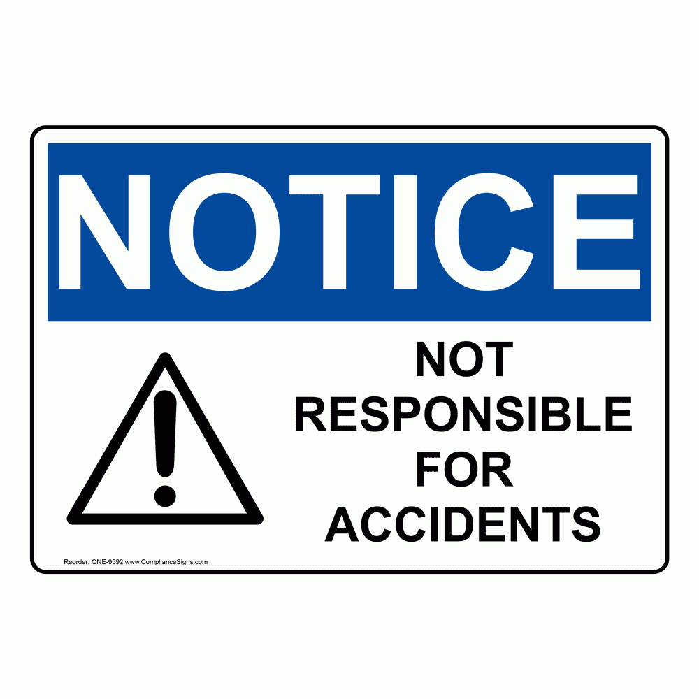 Osha Notice Not Responsible For Accidents Sign One9592 Osha Signs