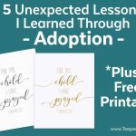 5 Unexpected Things I Learned Through Adoption (+ A Free Printable   For This Child We Have Prayed Free Printable