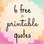 6 Free Printable Quotes To Dress Your Desk   Free Printable Quotes