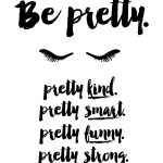 Free Printable 5X7 Quote "be Pretty" #socialcirclecards | Livia   Free Printable Quotes