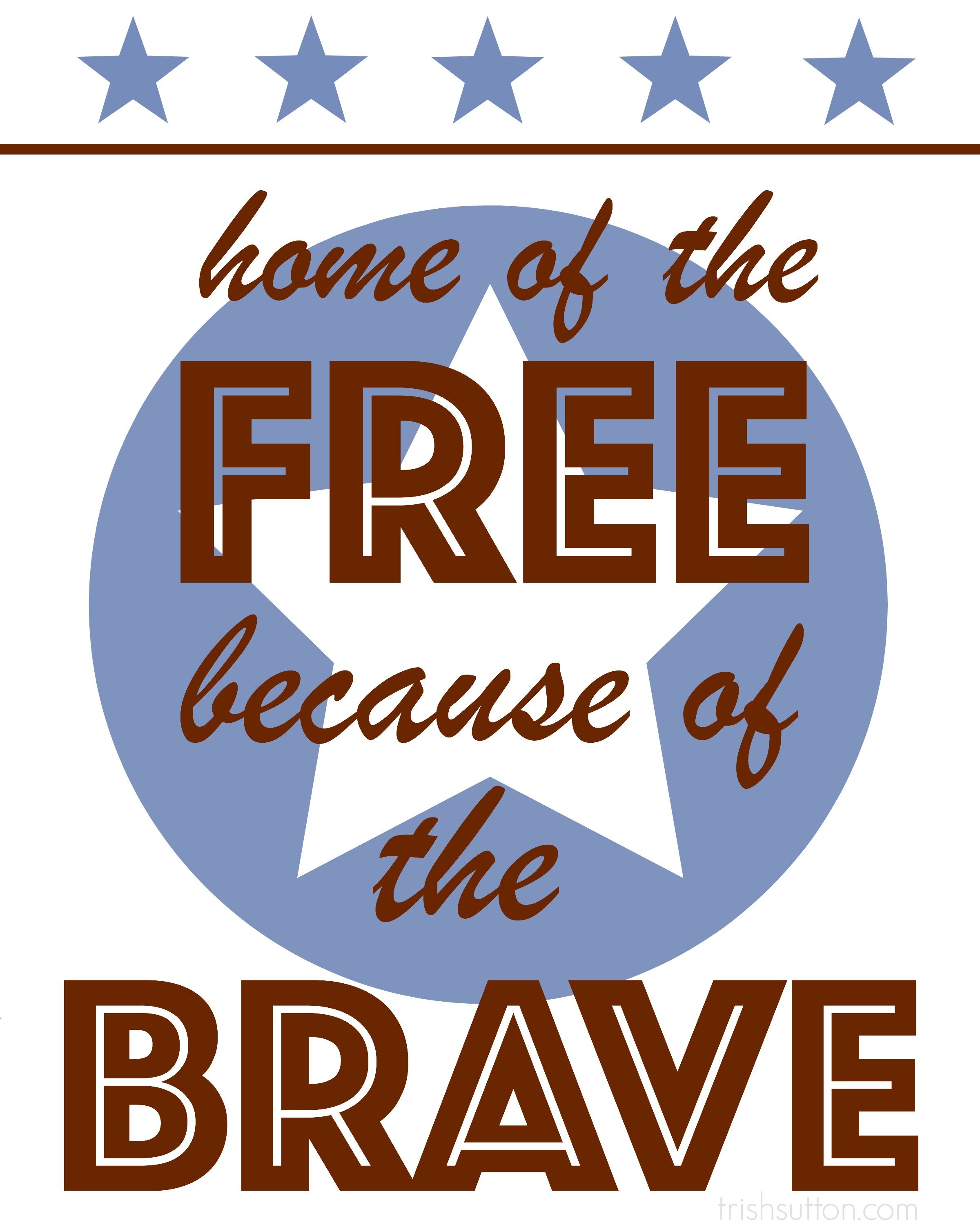 Free Printable; Home Of The Free Because Of The Brave | Trishsutton - Home Of The Free Because Of The Brave Printable