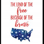 Land Of The Free Because Of The Brave   Home Of The Free Because Of The Brave Printable