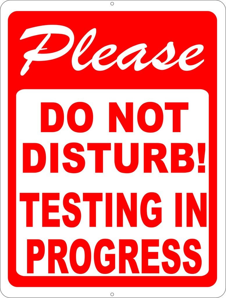 Please Do Not Disturb Testing In Progress Sign | Test Signs | Signs - Free Printable Testing Signs