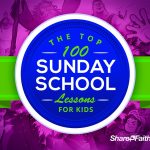 Top 100 Sunday School Lessons For Kids Ministry & Vbs   Free Printable Children&#039;s Church Curriculum